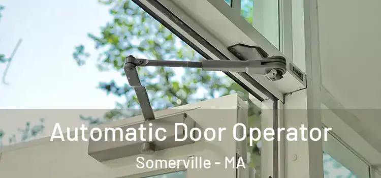 Automatic Door Operator Somerville - MA