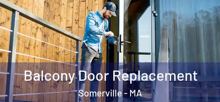  Balcony Door Replacement Somerville - MA