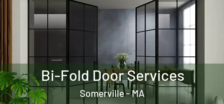 Bi-Fold Door Services Somerville - MA