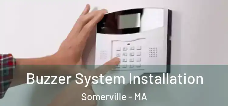 Buzzer System Installation Somerville - MA