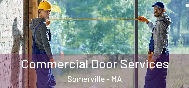 Commercial Door Services Somerville - MA