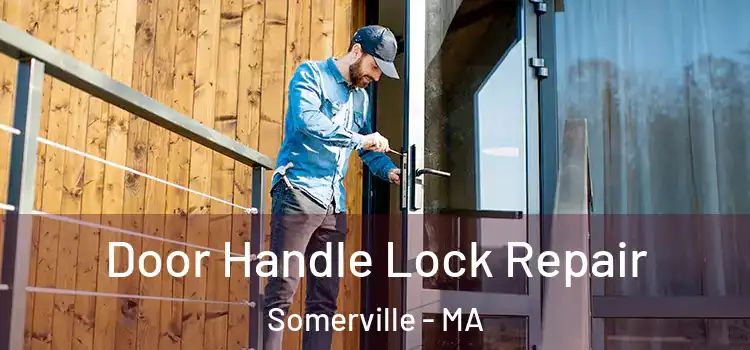  Door Handle Lock Repair Somerville - MA