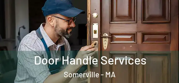 Door Handle Services Somerville - MA