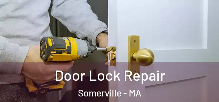  Door Lock Repair Somerville - MA