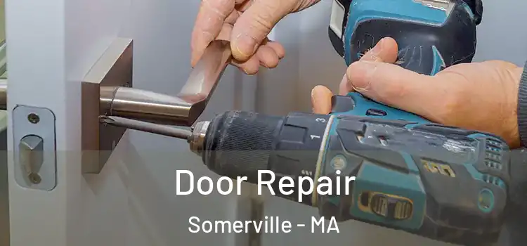 Door Repair Somerville - MA