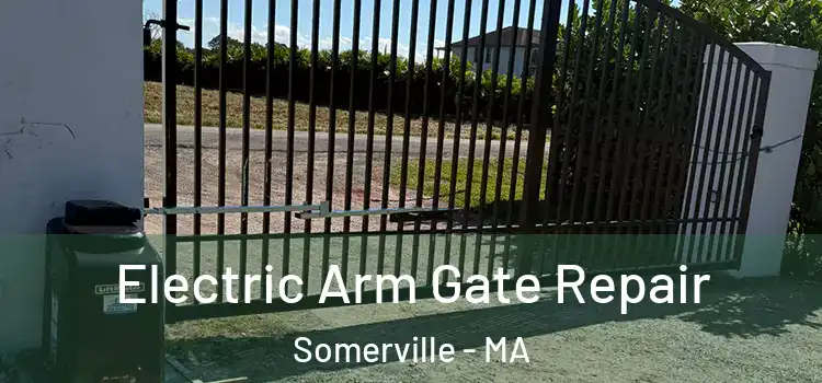  Electric Arm Gate Repair Somerville - MA