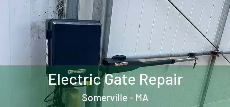  Electric Gate Repair Somerville - MA