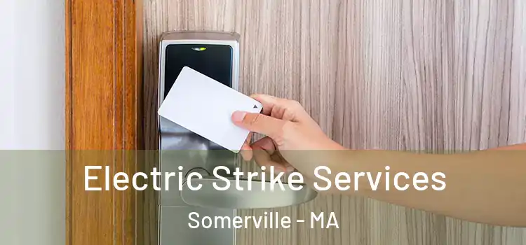  Electric Strike Services Somerville - MA