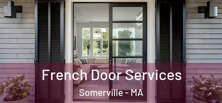  French Door Services Somerville - MA