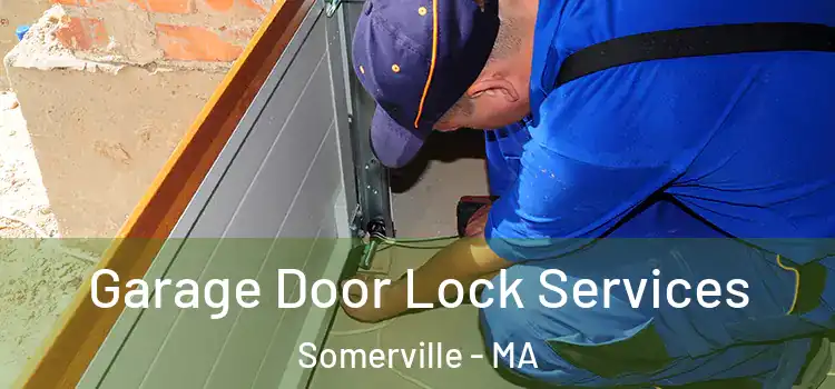 Garage Door Lock Services Somerville - MA