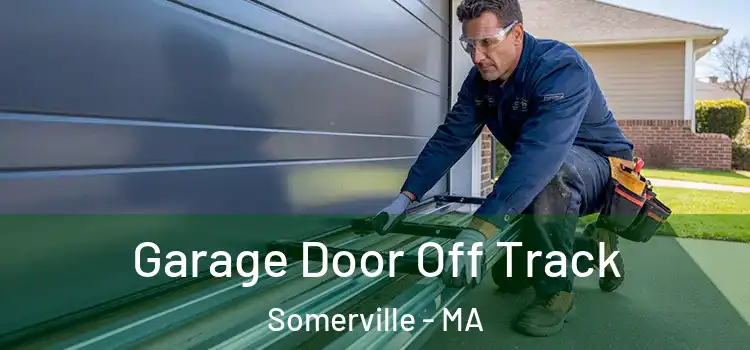  Garage Door Off Track Somerville - MA