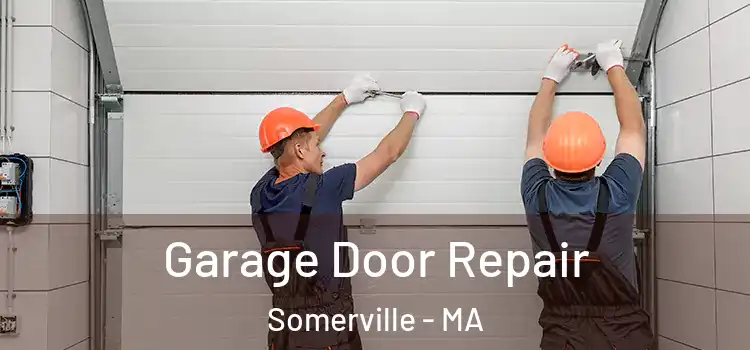  Garage Door Repair Somerville - MA