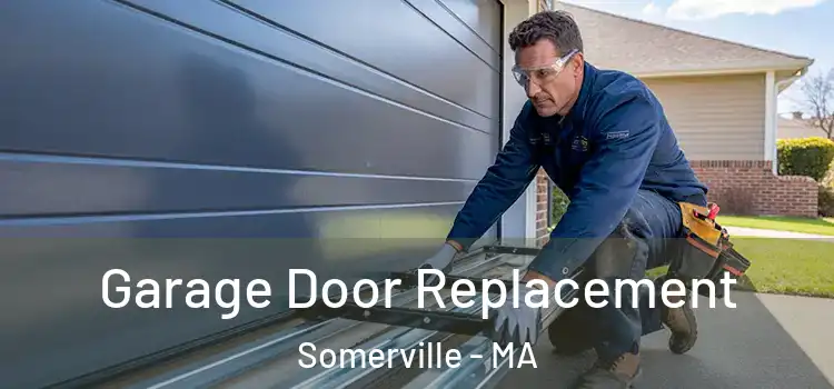  Garage Door Replacement Somerville - MA