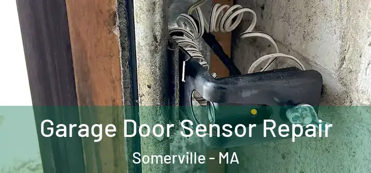 Garage Door Sensor Repair Somerville - MA