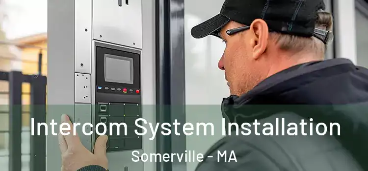 Intercom System Installation Somerville - MA