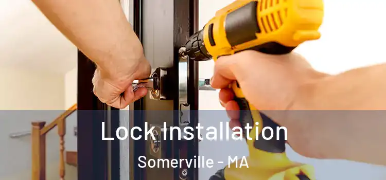 Lock Installation Somerville - MA