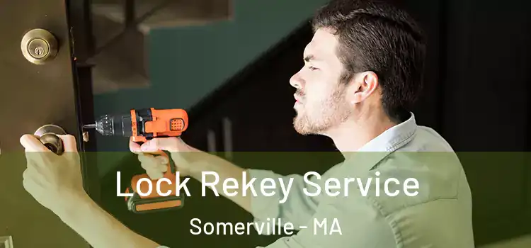 Lock Rekey Service Somerville - MA