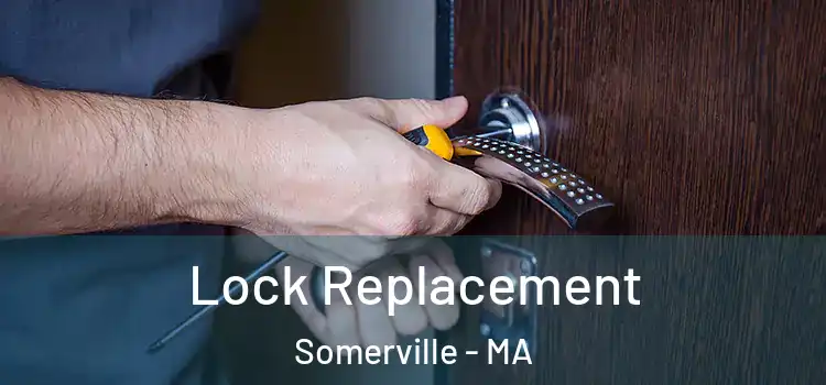 Lock Replacement Somerville - MA