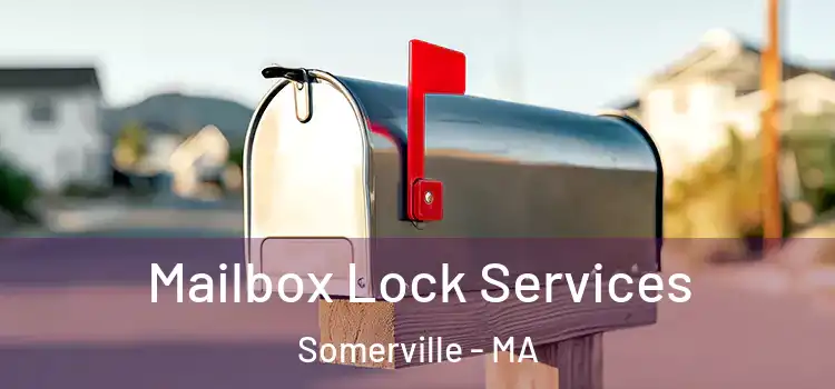 Mailbox Lock Services Somerville - MA