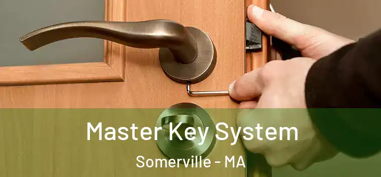 Master Key System Somerville - MA