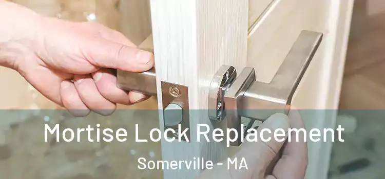  Mortise Lock Replacement Somerville - MA