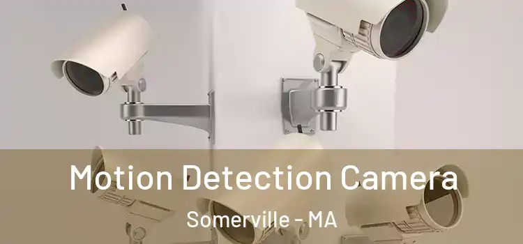  Motion Detection Camera Somerville - MA