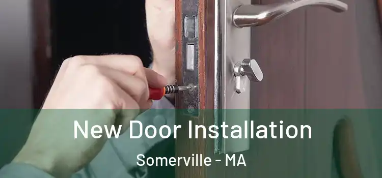 New Door Installation Somerville - MA