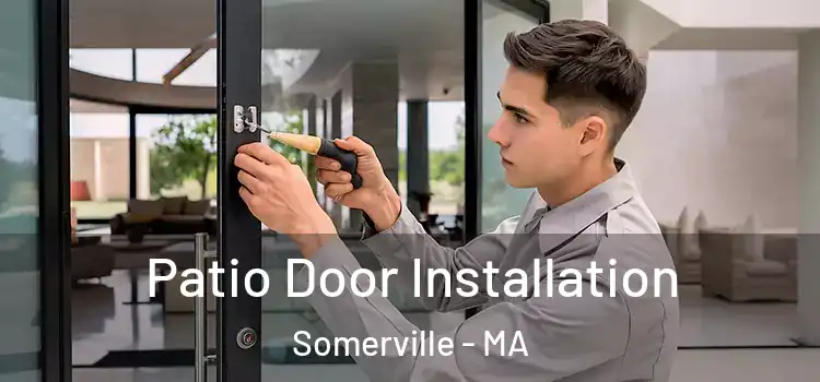  Patio Door Installation Somerville - MA