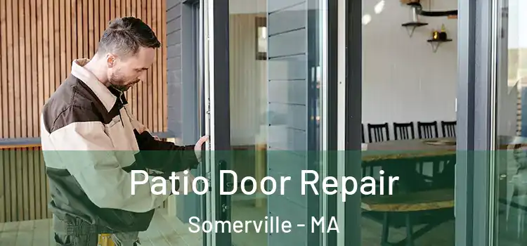  Patio Door Repair Somerville - MA