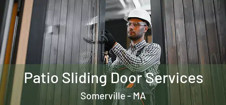  Patio Sliding Door Services Somerville - MA