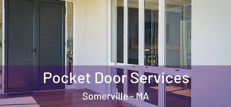 Pocket Door Services Somerville - MA