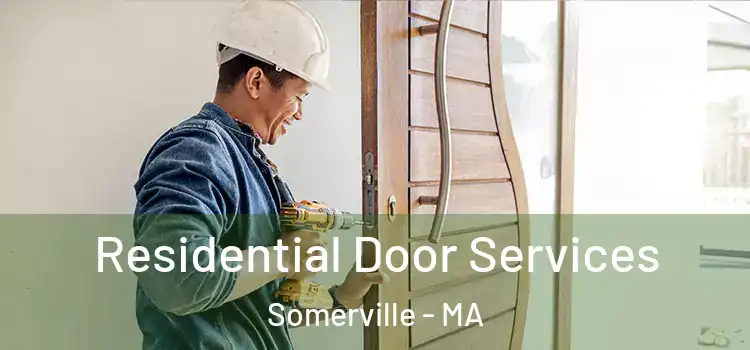 Residential Door Services Somerville - MA