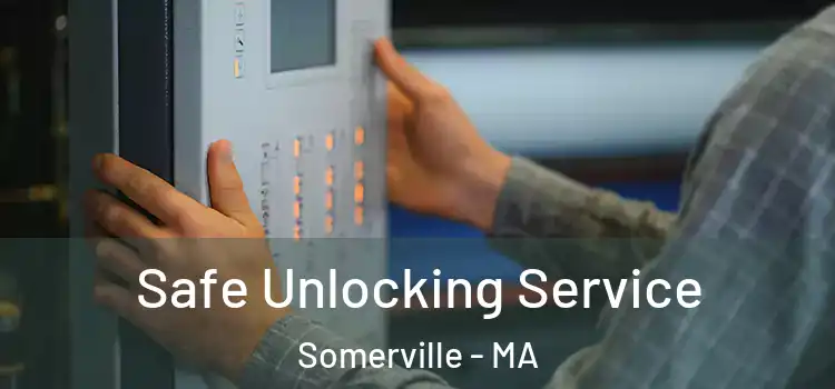  Safe Unlocking Service Somerville - MA
