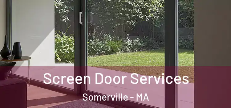  Screen Door Services Somerville - MA