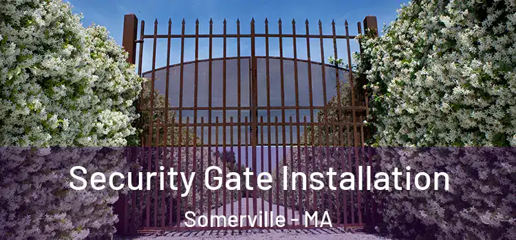  Security Gate Installation Somerville - MA