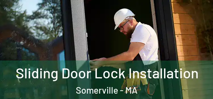  Sliding Door Lock Installation Somerville - MA