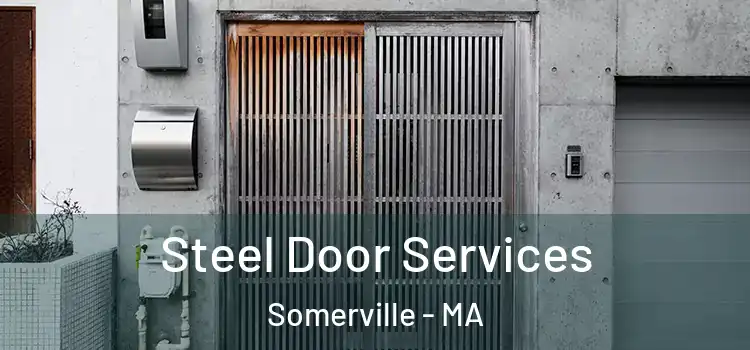 Steel Door Services Somerville - MA